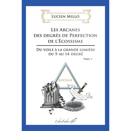 Les arcanes des degres de perfection de l'ecossisme de Lucien Millo