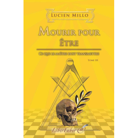 livres-maçonniques-esoteriques-liber-faber-lucien-millo-mourir-pour-etre-decors-symboles-franc-maconnerie-fm