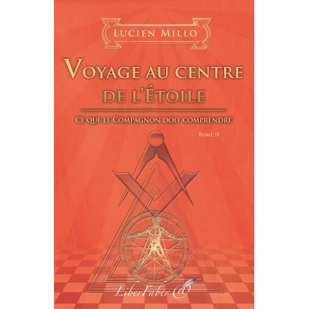 Livres-maconniques-voyage-centre-etoile-lucien-millo-esoterisme-religions-franc-maconnerie-fm