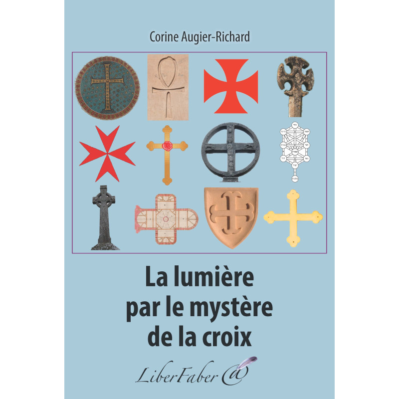 Livres-maconniques-la-lumiere-par-le-mystere-de-la-croix-corinne-augier-richard-esoterisme-mysthicisme-fm