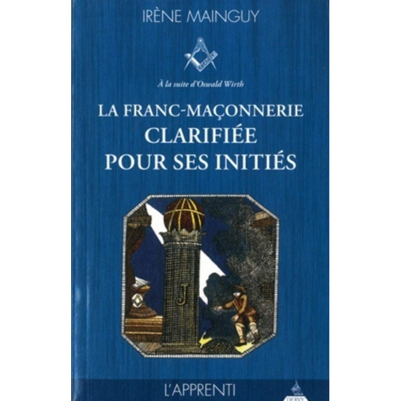 Livres-maconniques-la-franc-maconnerie-clarifiee-pour-ses-inities-irene-menguy-esoterisme-spiritualite-fm