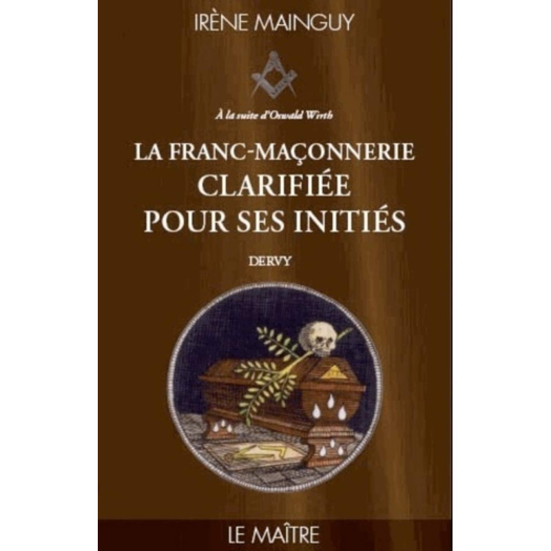 Livres-maconniques-la-franc-maconnerie-clarifiee-pour-ses-inities-le-maitre-irene-menguy-esoterisme-fm
