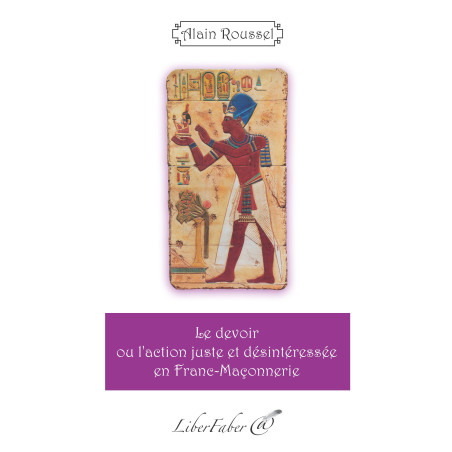 Livres-maconniques-le-devoir-ou-l-action-juste-et-desinteressee-en-Franc-Maconnerie-roussel-decors-loges-rituels