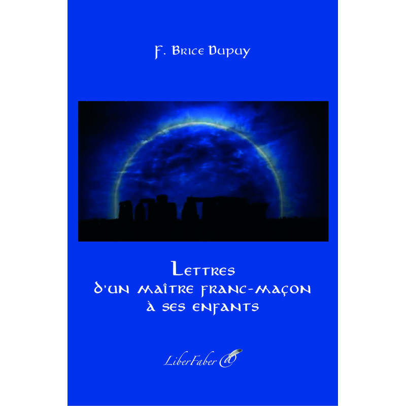 livres-maconniques-brice-dupuy-lettres-maitre-franc-macon-enfants-editions-liber-faber-memphis-misraim