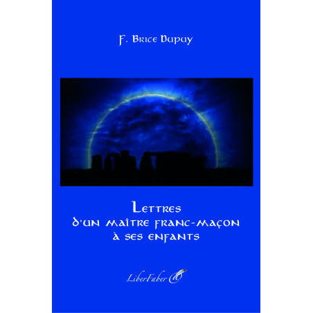 livres-maconniques-brice-dupuy-lettres-maitre-franc-macon-enfants-editions-liber-faber-memphis-misraim